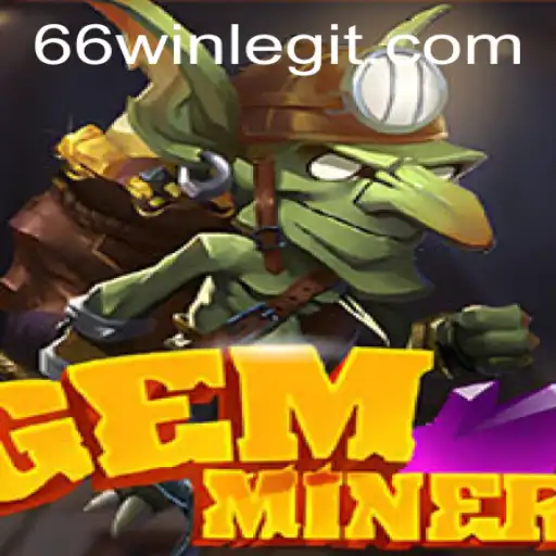 Discover the Thrilling World of GemMiner and Unlock the Secrets of 66WIN