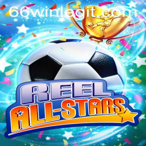 ReelAllStars 66WIN: Unveiling an Exhilarating New Gaming Experience